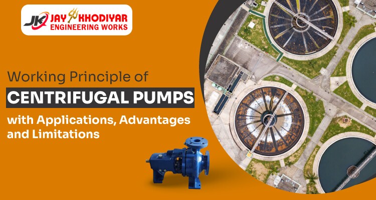 Working Principle of Centrifugal Pumps with Applications, Advantages and Limitations