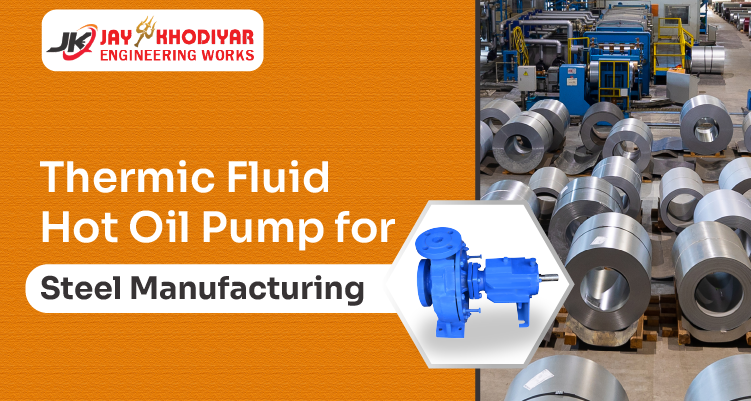 Thermic Fluid Hot Oil Pump for Steel Manufacturing