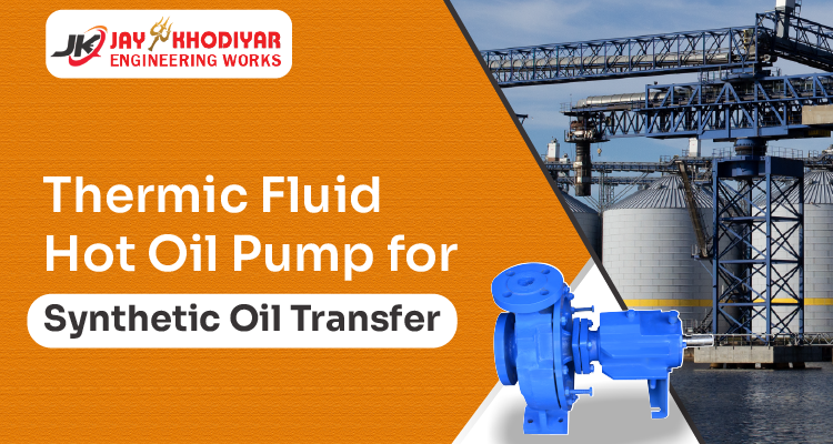 Thermic Fluid Hot Oil Pump for Synthetic Oil Transfer